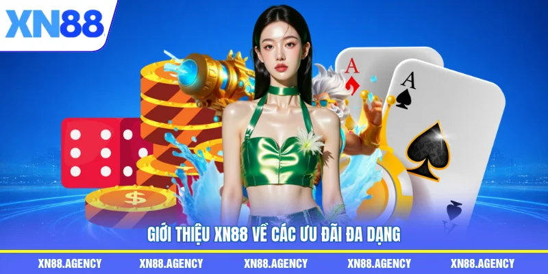 Giới thiệu XN88 về các ưu đãi đa dạng