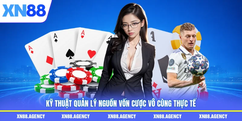 Kỹ thuật quản lý nguồn vốn cược vô cùng thực tế