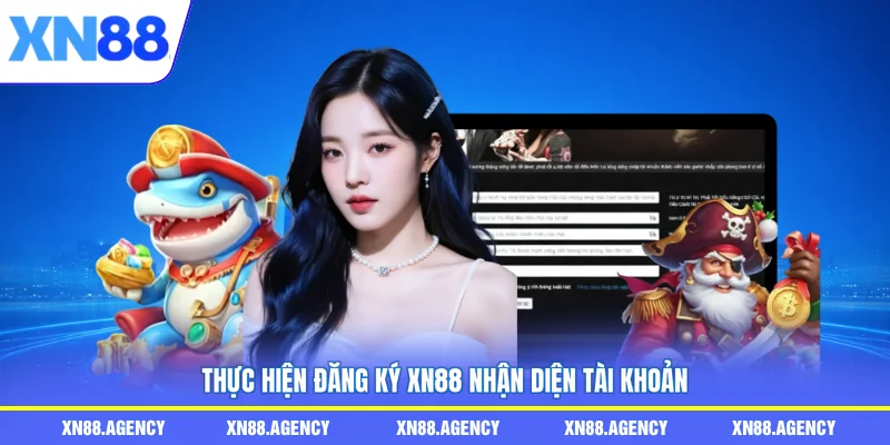 Thực hiện đăng ký XN88 nhận diện tài khoản