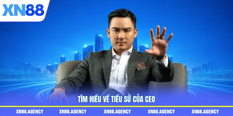 Tìm hiểu về tiểu sử của CEO